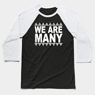 We Are Many Baseball T-Shirt